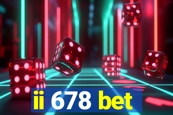 ii 678 bet